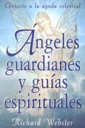 Angeles Guardianes Y Guias Espirituales Contacte a la Ayuda Celestial
