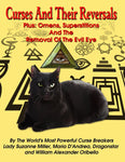 Curses And Their Reversals - Plus: Omens, Superstitions And The Removal Of The Evil Eye