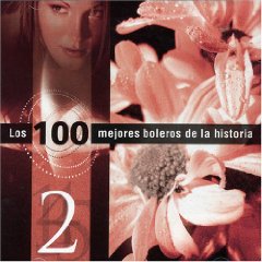 Los 100 Mejores Boleros de LA Historia, Vol. 2