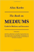 The Book on Mediums: Guide for Mediums and Invocators